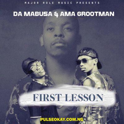 Da Mabusa & Ama Grootman – First Lesson EP