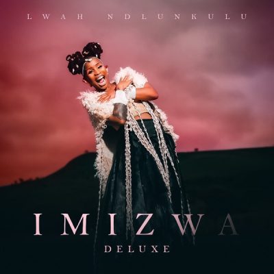 Lwah Ndlunkulu – Imizwa (Deluxe) Album